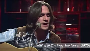 James Taylor – Something In The Way She Moves (Disco 2, 12/5/1970)