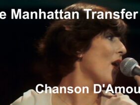 The Manhattan Transfer – Chanson DAmour [Restored]