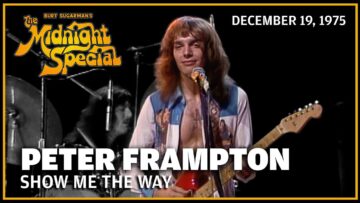 Show Me The Way – Peter Frampton | The Midnight Special