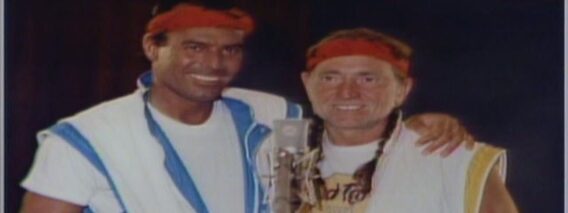Willie Nelson, Julio Iglesias – To All The Girls Ive Loved Before