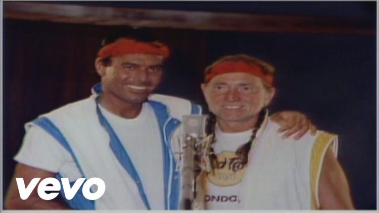 Willie Nelson, Julio Iglesias – To All The Girls Ive Loved Before