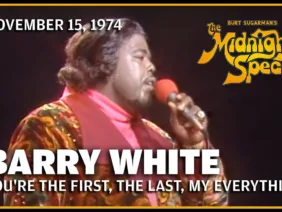Youre the First, the Last, My Everything – Barry White | The Midnight Special