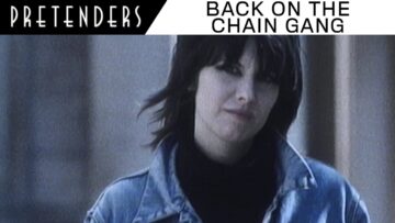 Pretenders – Back on the Chain Gang (Official Music Video)