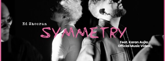 Ed Sheeran – Symmetry feat. Karan Aujla (Official Music Video)
