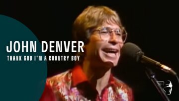John Denver – Thank God Im A Country Boy (From Around The World Live DVD)
