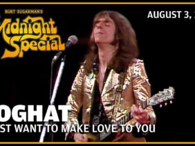 I Just Want to Make Love to You – Foghat | The Midnight Special