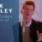 Rick Astley – Never Gonna Give You Up
